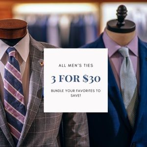 MEN’S TIES 3 FOR $30